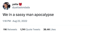 Tweet Stating "We in a sassy man apocalypse"